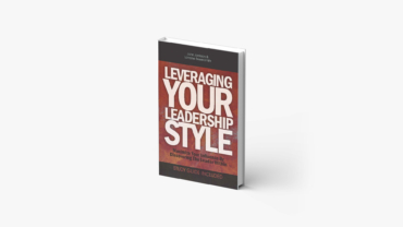 Leveraging Your Leadership Style